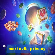 mari avila privacy